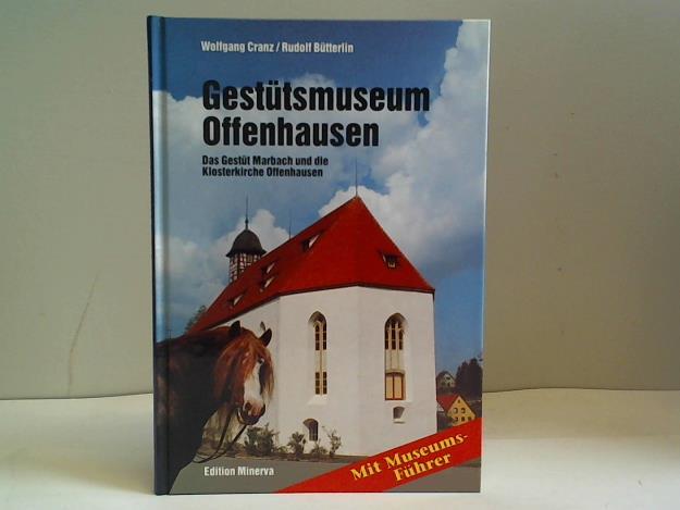 Cranz, Wolfgang / Btterlin, Rudolf - Gesttsmuseum Offenhausen. Das Gestt Marbach und die Klosterkirche Offenhausen