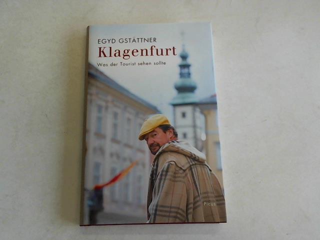 Gstttner, Egyd - Klagenfurt. Was der Tourist sehen sollte