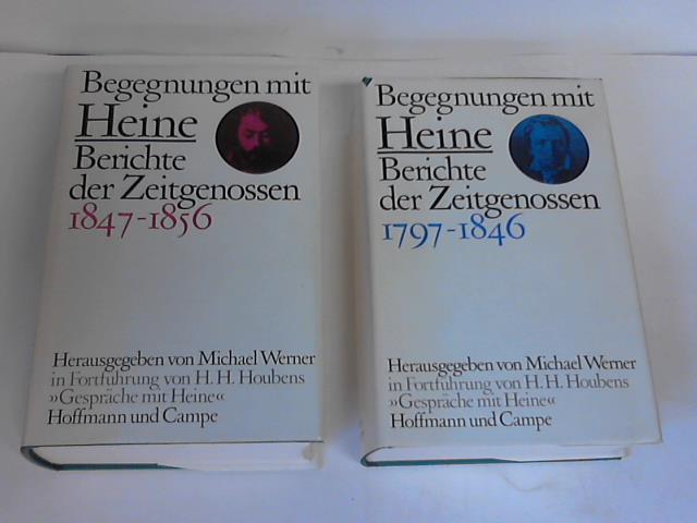 Werner, Michael (Hrsg.) - Begegnungen mit Heine. Berichte der Zeitgenossen 1797-1846/ 1847-1856. 2 Bnde