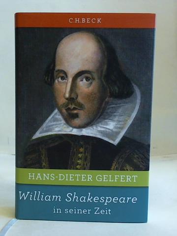 Gelfert, Hans-Dieter - William Shakespeare in seiner Zeit