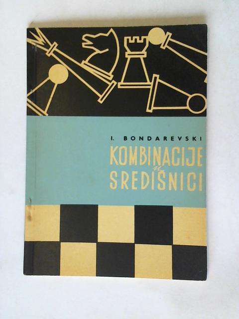 Bondarecski, Igor - Kombinacije U Sredisnjici
