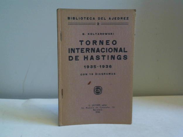 Koltanowski, G. - Torneo International de Hasting 1935-1936