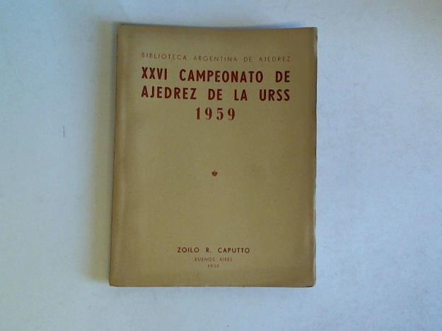 caputo, Zoilo R. - XXI Campeonato de Ajedrez de la URSS, Tbilisi 1959