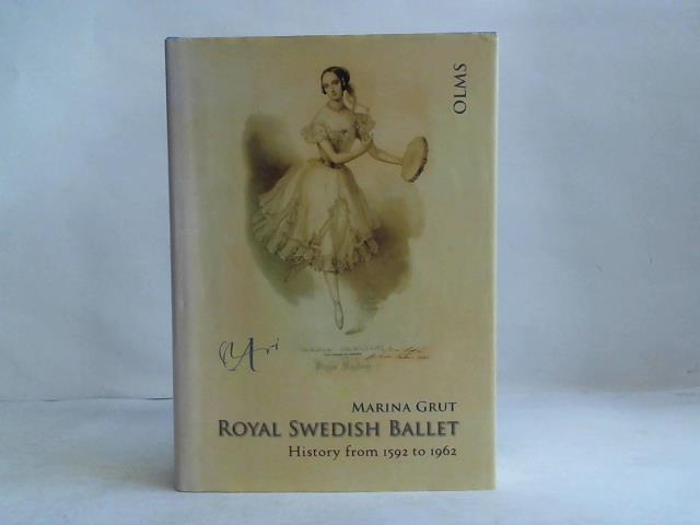 Grut, Marina - Royal Swedish Ballet. History from 1592 to 1962