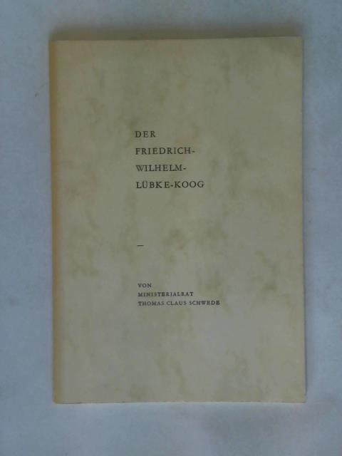 Schwede, Thomas Claus - Der Friedrich-Wilhelm-Lbke-Koog