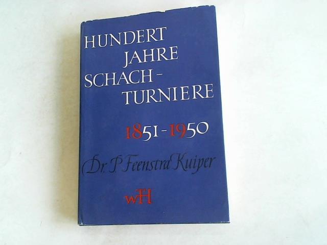 Kuiper, Feenstra P. - Hundert Jahre Schach-Turniere 1851-1950