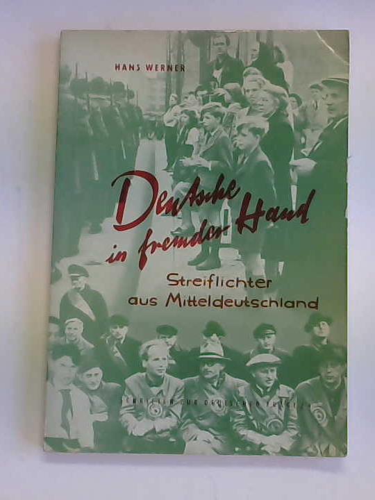 Werner, Hans - Deutsche in fremder Hand. Streiflichter aus Mitteldeutschland