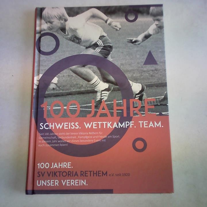 100 Jahre SV Viktoria Rethem e.V. seit 1920. Unser Verein
