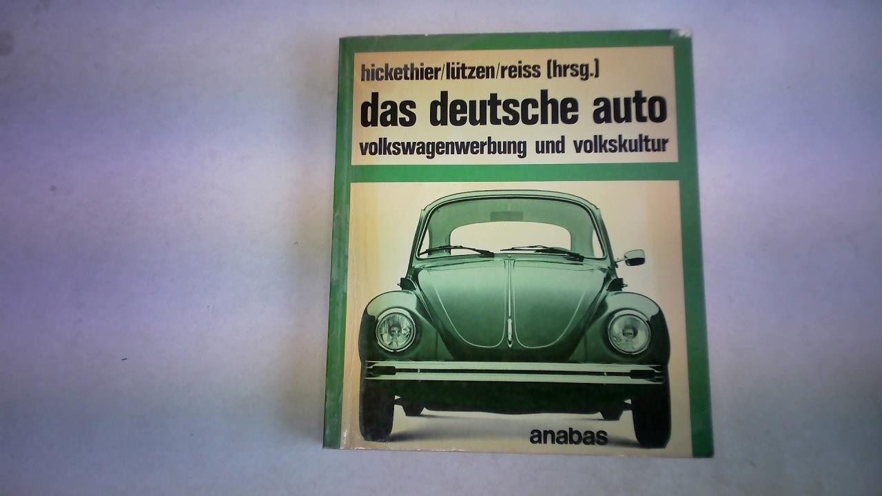 Das deutsche Auto. Volkswagenwerbung und Volkskultur