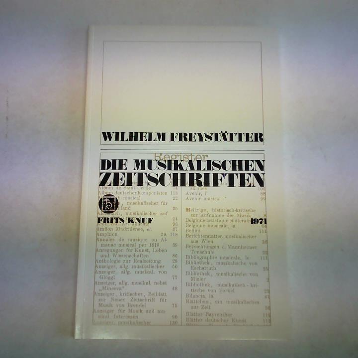 Die musikalischen Zeitschriften seit ihrer Entstehung bis zur Gegenwart. Chronologisches Verzeichnis der periodischen Schriften über Musik