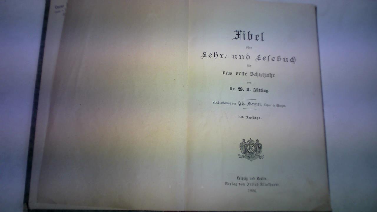Fibel oder Lehr- und Lesrebuch für das erste Schuljahr