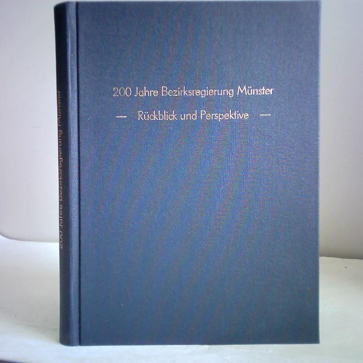 200 Jahre Bezirksregierung Münster - Rückblick und Perspektive