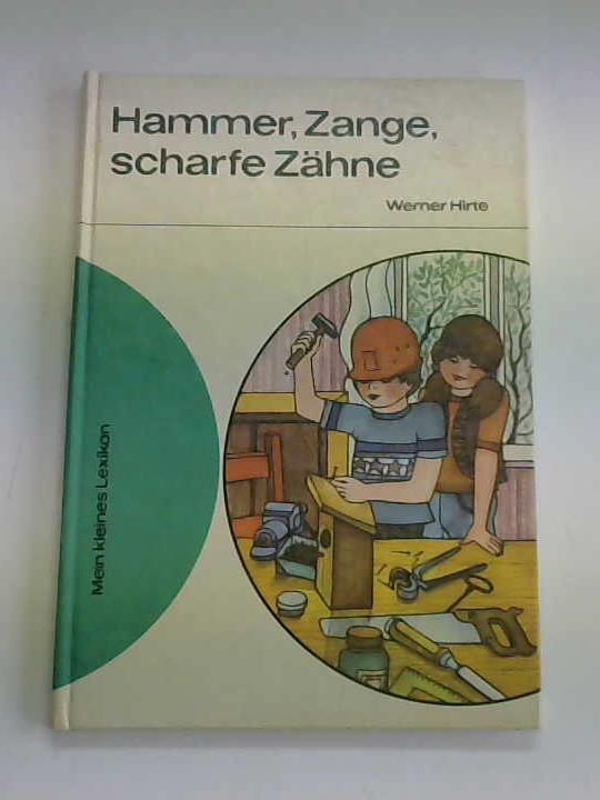 Hirte, Werner - Hammer, Zange, scharfe Zhne