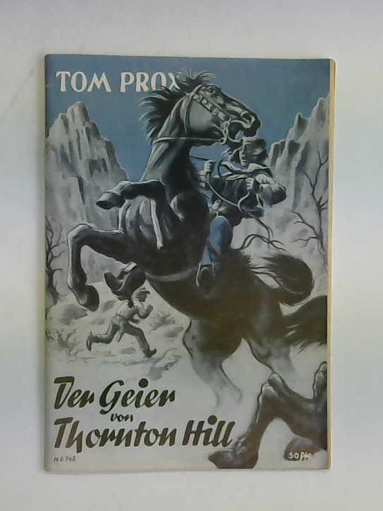 Tom Prox - Nr. 142 Der Geier von Thornton Hill