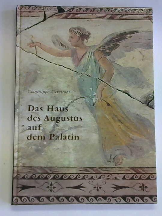 Carettoni, Gianfilippo - Das Haus des Augustus auf dem Palatin