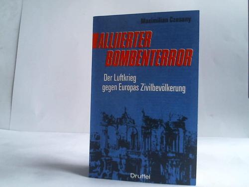 Czesany, Maximilian - Alliierter Bombenterror. Der Luftkrieg gegen Europas Zivilbevlkerung