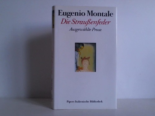 Montale, Eugenio - Die Straussenfeder. Ausgewhlte Prosa