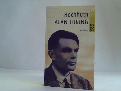 Hochhuth, Rolf - Alan Turing. Erzhlung