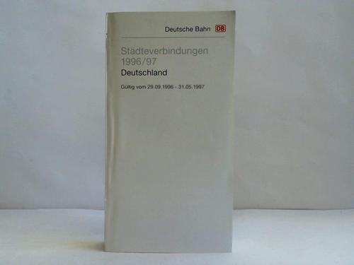 DB - Deutsche Bahn - Stdteverbindungen 1996/97. Deutschland. Gltig vom 29.09.1996 - 31.05.1997