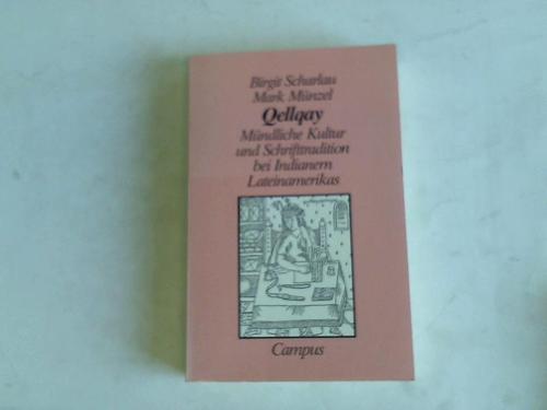 Scharlau, Birgit/Mnzel, Mark - Qellqay. Mndliche Kultur und Schrifttradition bei Indianern Lateinamerikas