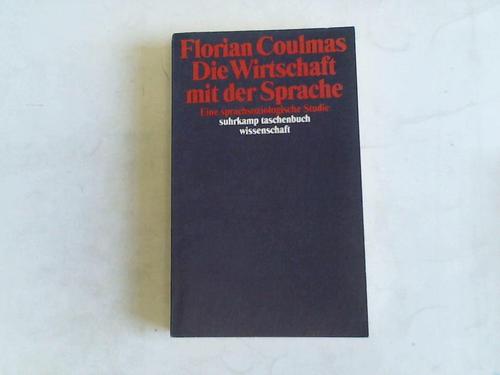 Coulmas, Florian - Die Wirtschaft mit der Sprache. Eine sprachsoziologische Studie