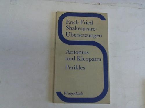 Fried, Erich - Shakespeare-bersetzungen: Antonius und Kleopatra. Perikles