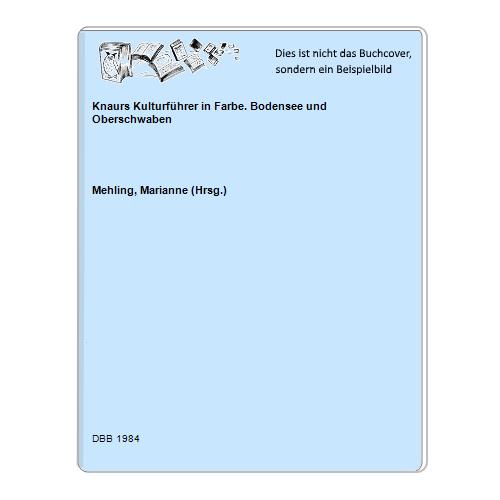 Mehling, Marianne (Hrsg.) - Knaurs Kulturfhrer in Farbe. Bodensee und Oberschwaben