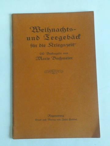 Buchmeier, Marie - Weihnachts- und Teegebck fr die Kriegszeit