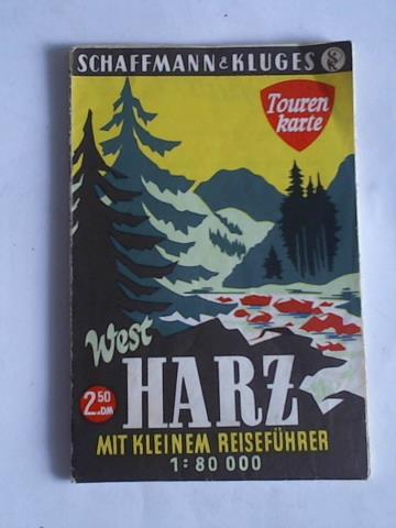 Schaffmann, Kurt - West-Harz mit kleinem Reisefhrer