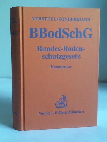 Versteyl, Ludger-Anselm/Sondermann, Wolf Dieter - BBodSchG. Bundes-Bodenschutzgesetz. Kommentar