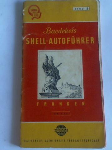 Baedekers Shell Autofhrer - Franken. Spessart, Rhn, Steigerwald, Frankenwald, Frnkische Schweiz, Bayerisch Schwaben