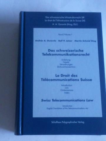 Gurovits, Andrs A/Jetzer, Rolf P./Schmid Ding, Martin - Das schweizerische Telekommunikationsrecht /Le Droit des Tlcommunications Suisse/Swiss Telecommunications Law