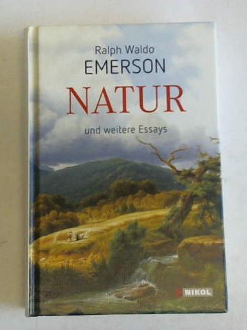 Emerson, Ralph Emerson - Natur und weitere Essays