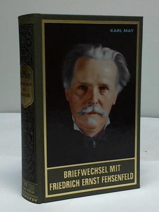 May, Karl - Briefwechsel mit Friedrich Ernst Fehsenfeld, 1. Band 1891-1906. Mit Briefen von und an Felix Krais u.a.
