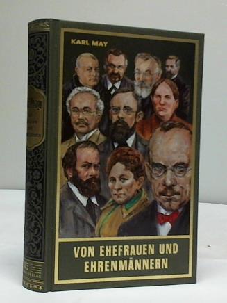May, Karl - Von Ehefrauen und Ehrenmnnern. Biographische und polemische Schriften 1899-1910