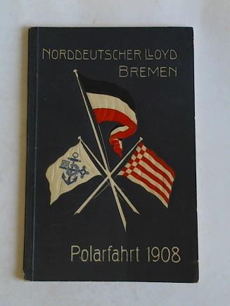 (Norddeutscher Lloyd, Bremen) - Polarfahrt 1908