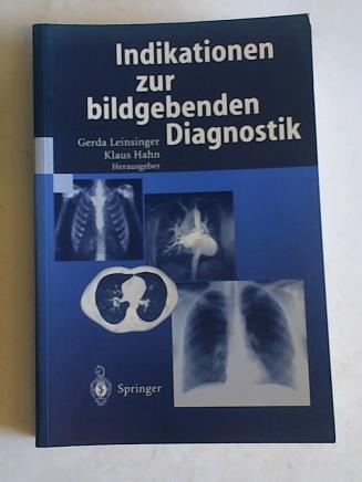 Hahn, Klaus/Leinsinger, Gerda (Hrsg.) - Indikationen zur bildgebenden Diagnostik