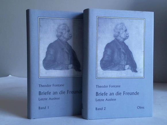 Fontane, Theodor - Briefe an die Freunde. Letzte Auslese, Band 1 und 2. Zwei Bnde