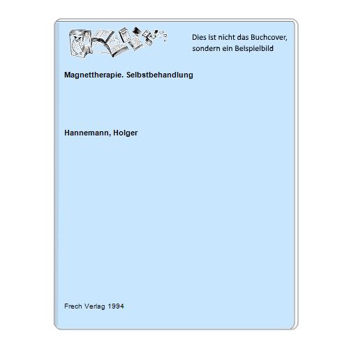 Hannemann, Holger - Magnettherapie. Selbstbehandlung