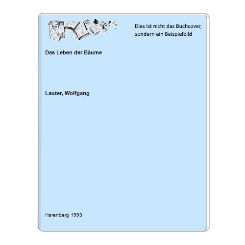 Lauter, Wolfgang - Das Leben der Bume