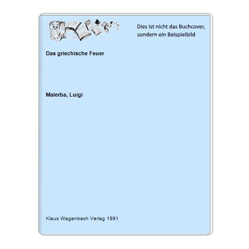 Malerba, Luigi - Das griechische Feuer
