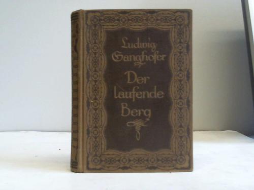 Ganghofer, Ludwig - Der laufende Berg. Ein Hochlandroman