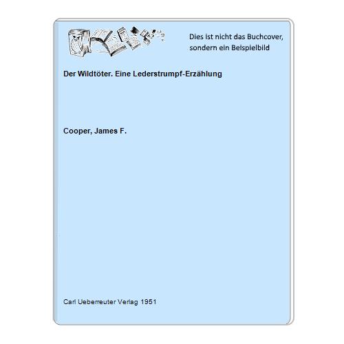 Cooper, James F. - Der Wildtter. Eine Lederstrumpf-Erzhlung