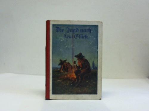 Horn, W. - Die Jagd nach dem Glck. Eine Erzhlung