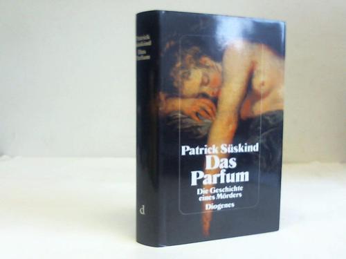Sskind, Patrick - Das Parfum. Die Geschichte eines Mrders