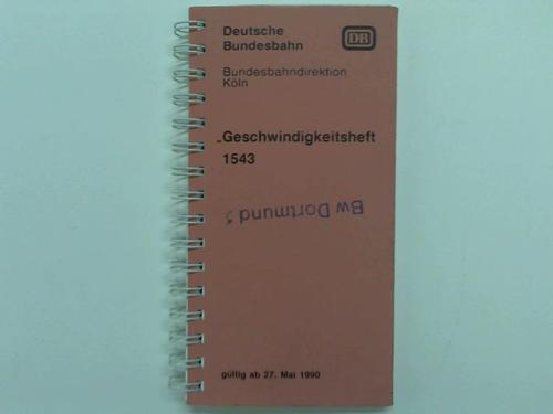 Deutsche Bundesbahn / Bundesbahndirektion Kln - Geschwindigkeitsheft 1543 gltig ab 27. Mai 1990