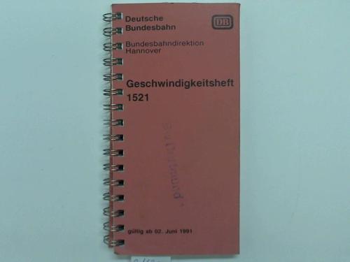 Deutsche Bundesbahn / Bundesbahndirektion Hannover - Geschwindigkeitsheft 1521 gltig ab 02. Juni 1991