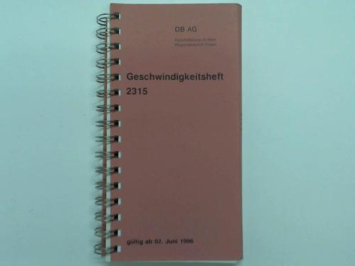 Deutsche Bahn AG / Geschftsbereich Netz / Regionalbereich Essen - Geschwindigkeitsheft 2315 gltig ab 02. Juni 1996