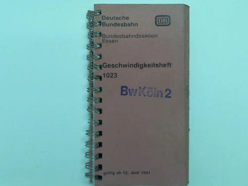 Deutsche Bundesbahn / Bundesbahndirektion Essen - Geschwindigkeitsheft 1023 gltig ab 02. Juni 1991