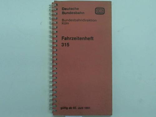 Deutsche Bundesbahn / Bundesbahndirektion Kln - Fahrzeitheft 315 gltig ab 02. Juni 1991